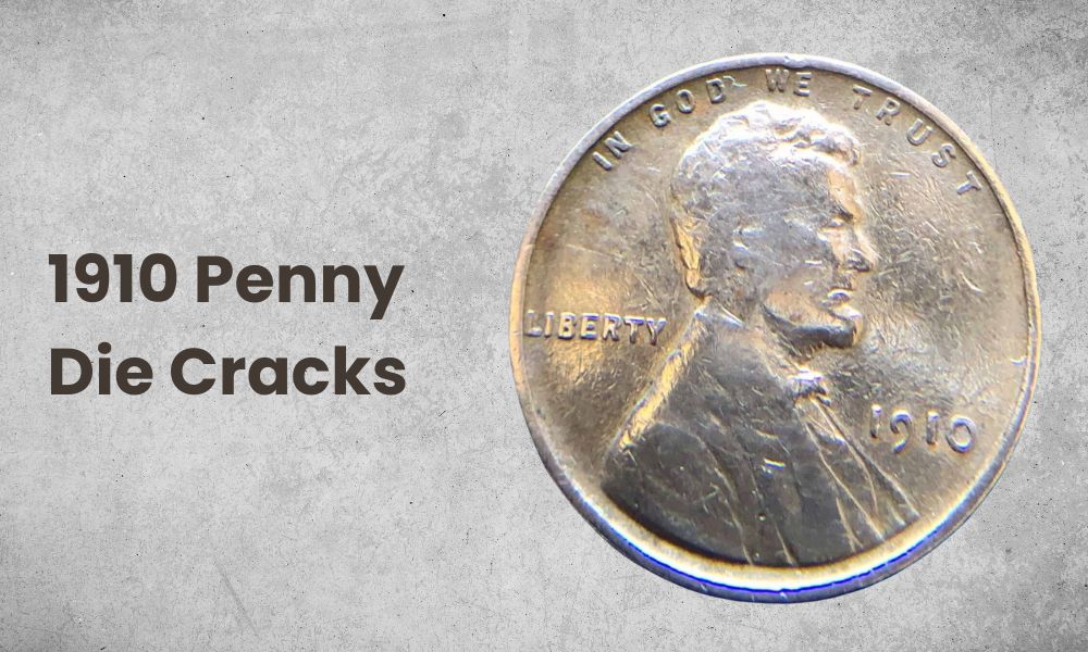 1910 Penny Die Cracks