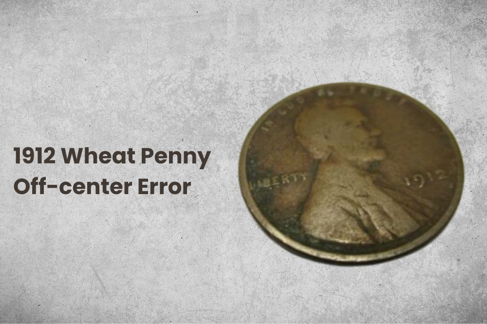 1912 Wheat Penny Off-center Error