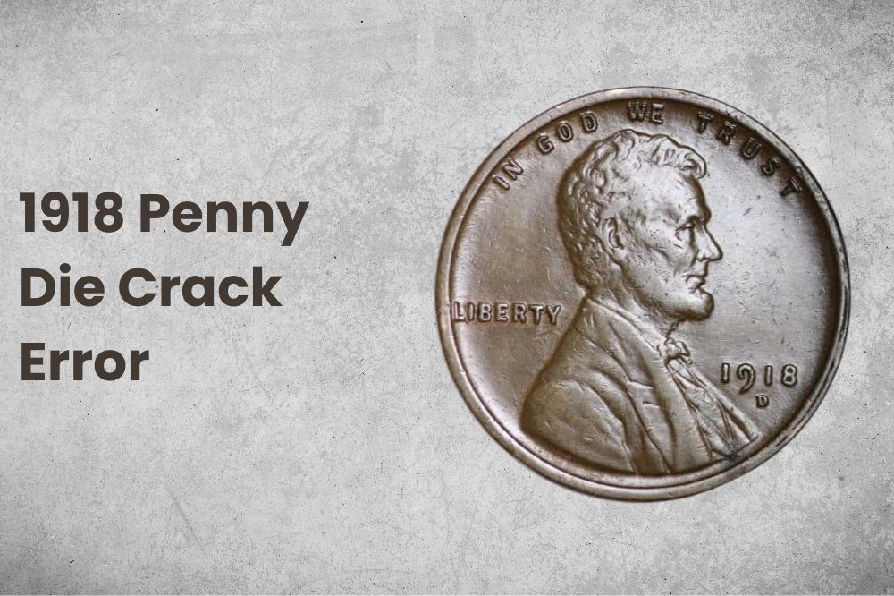 1918 Penny Die Crack Error