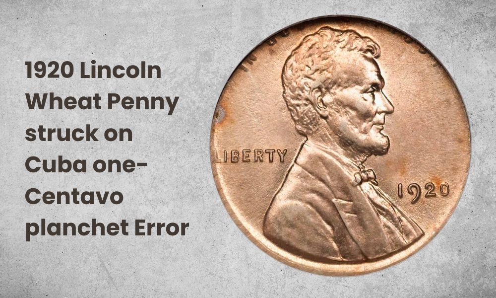 1920 Lincoln Wheat Penny struck on Cuba one-Centavo planchet Error 