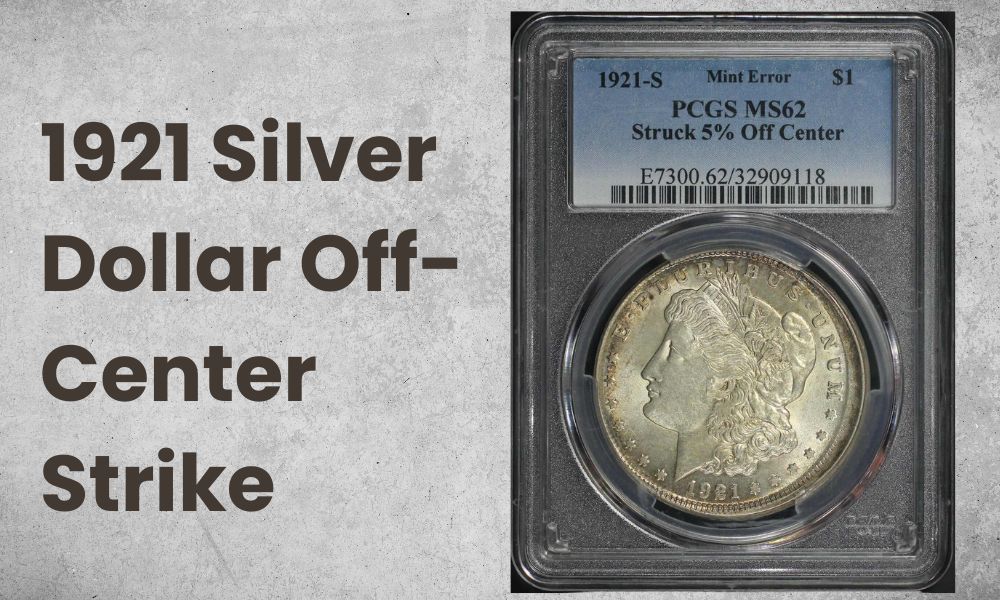 1921 Silver Dollar Off-Center Strike