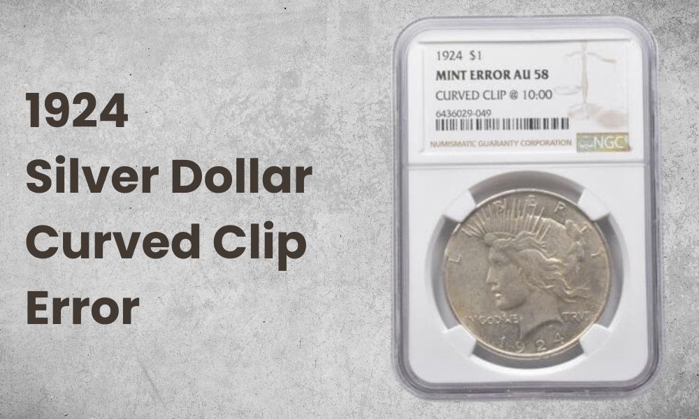 1924 Silver Dollar Curved Clip Error