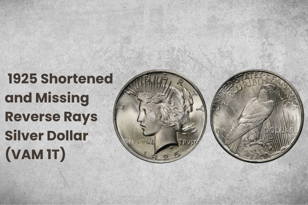 1925 Shortened and Missing Reverse Rays Silver Dollar (VAM 1T)