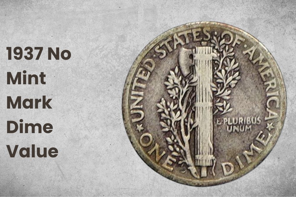1937 No Mint Mark Dime Value