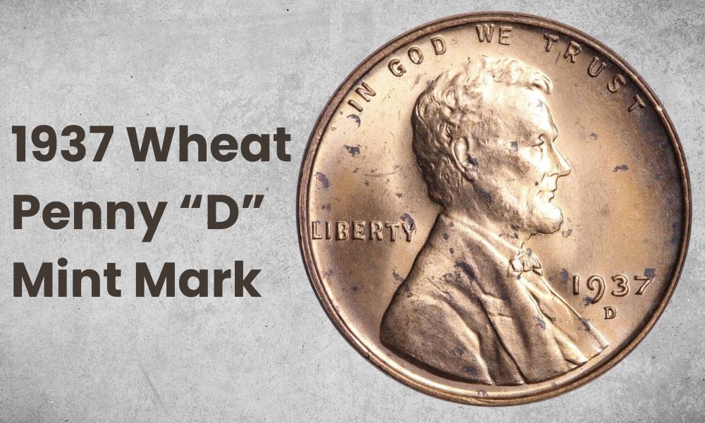 1937 Wheat Penny “D” Mint Mark