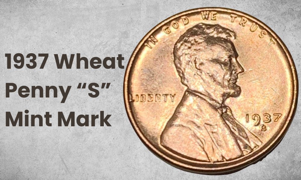 1937 Wheat Penny “S” Mint Mark