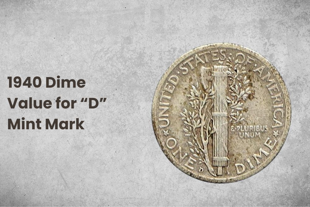 1940 Dime Value for “D” Mint Mark