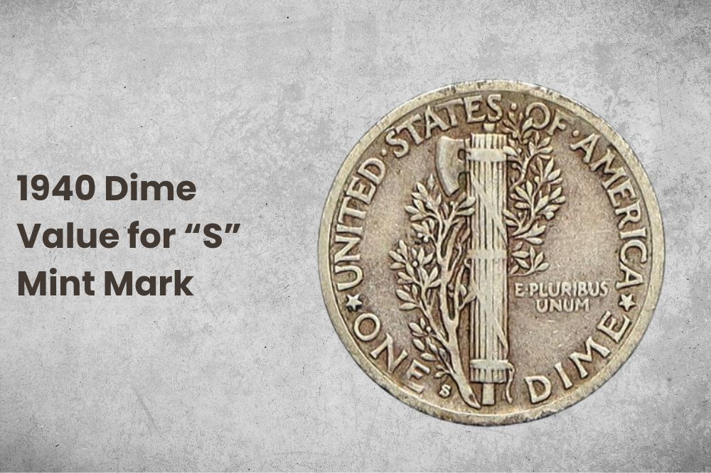 1940 Dime Value for “S” Mint Mark