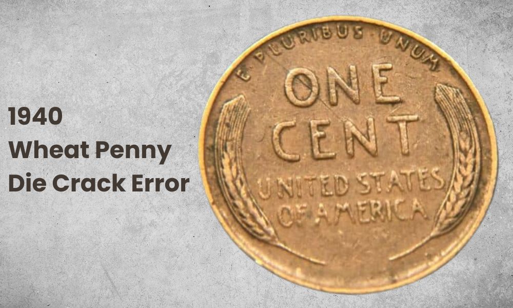 1940 Wheat Penny Die Crack Error
