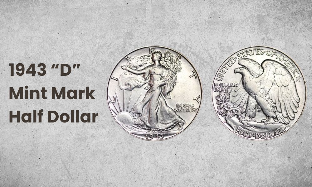 1943 “D” Mint Mark Half Dollar