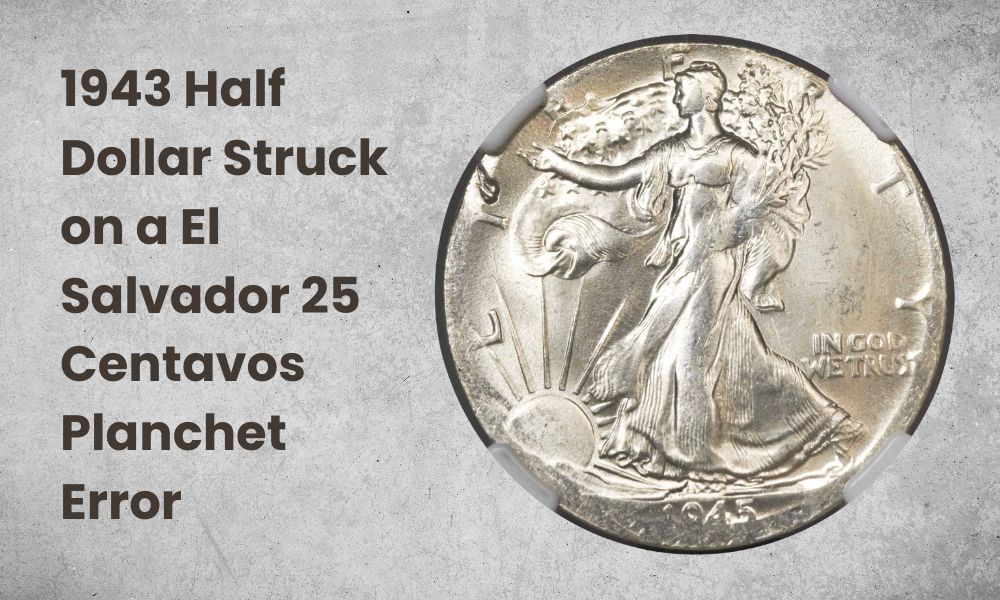 1943 Half Dollar struck on a El Salvador 25 centavos planchet Error