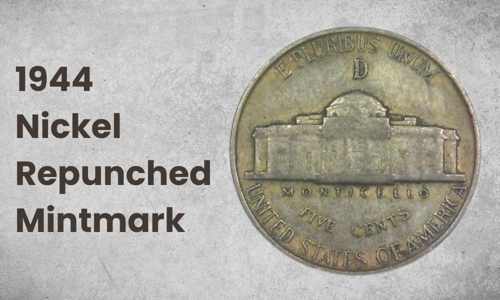 1944 Nickel Repunched Mintmark