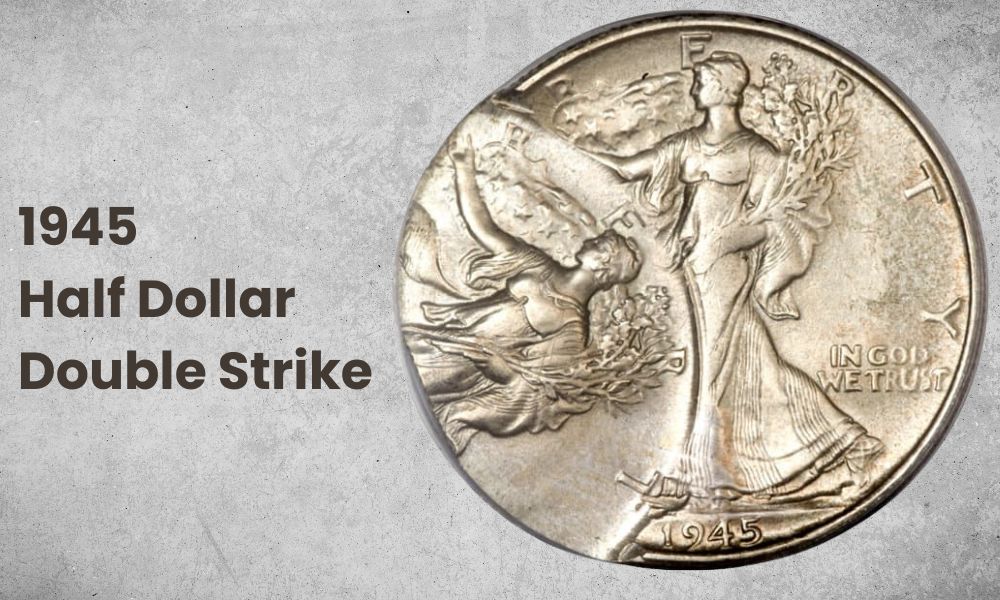 1945 Half Dollar Double Strike