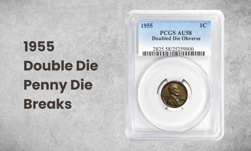 1955 Double Die Penny Die Breaks