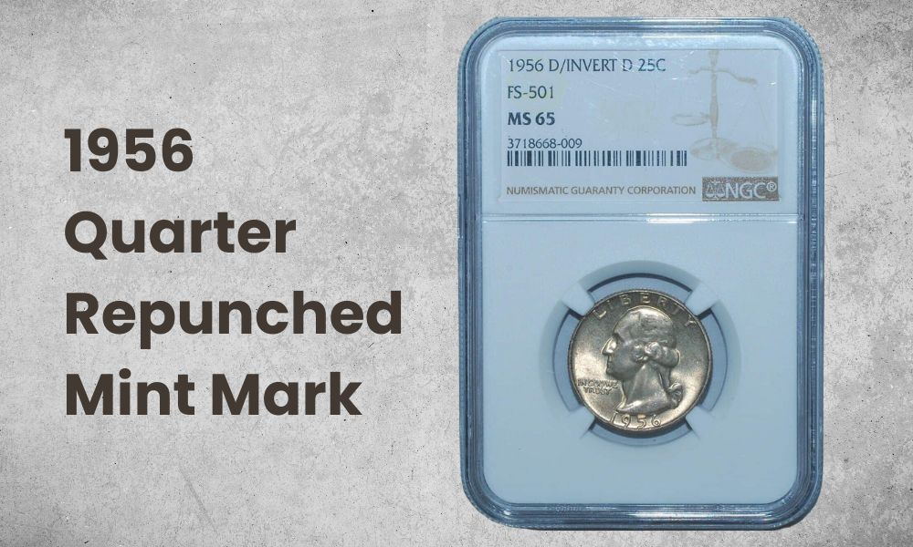 1956 Quarter Repunched Mint Mark