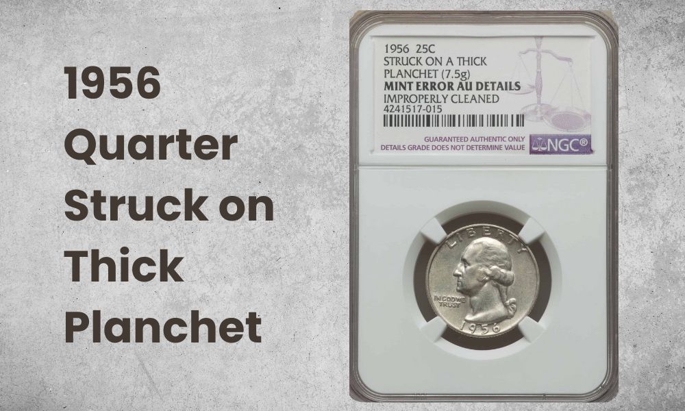 1956 Quarter Struck on Thick Planchet