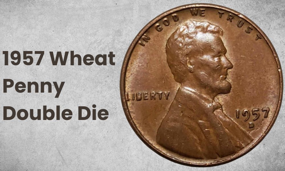 1957 Wheat Penny Double Die