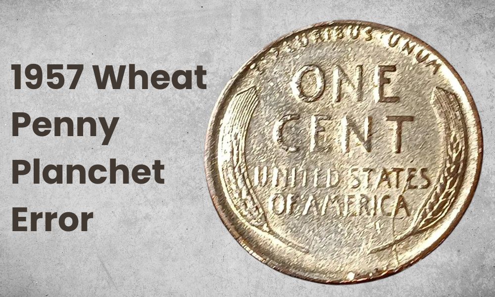 1957 Wheat Penny Planchet Error
