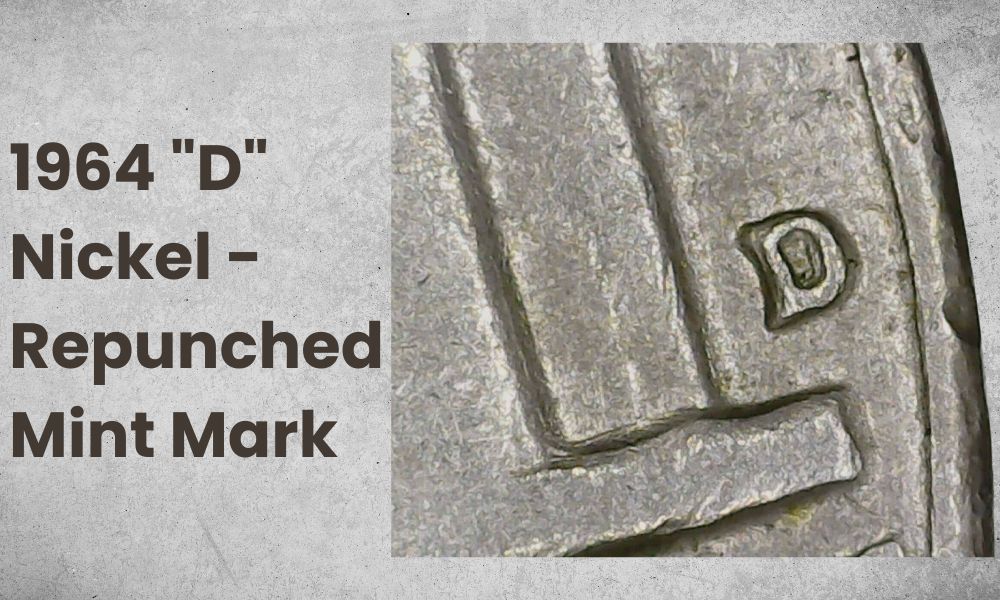 1964 "D" Nickel - Repunched Mint Mark