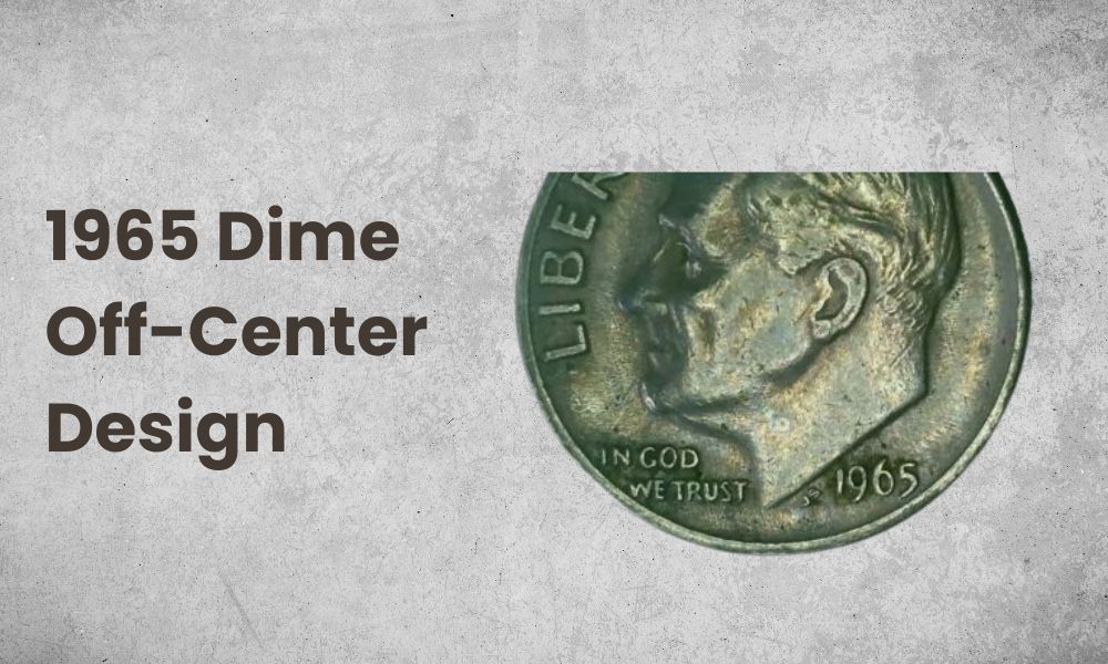 1965 Dime Off-Center Design