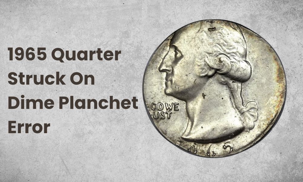 1965 Quarter Struck On Dime Planchet Error
