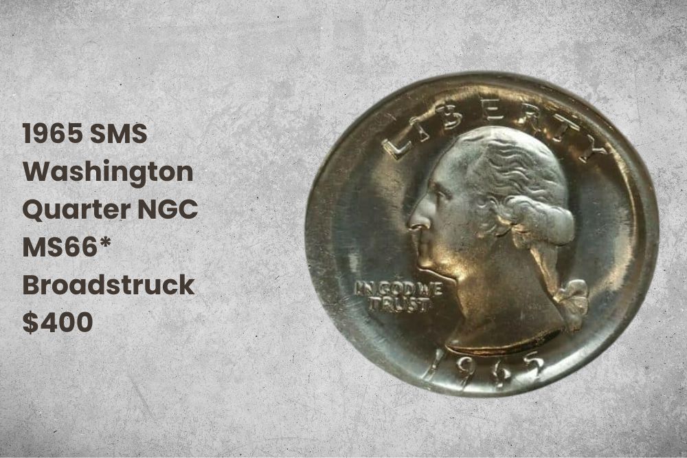 1965 SMS Washington Quarter NGC MS66 Broadstruck $400