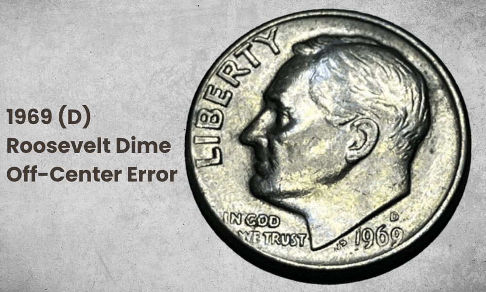 1969 (D) Roosevelt Dime Off-Center Error