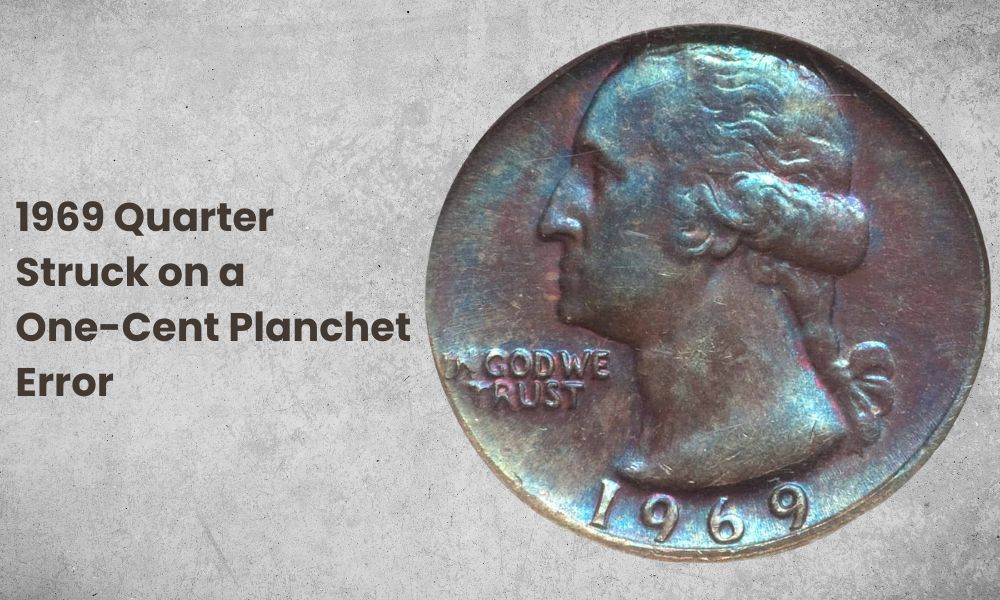 1969 Quarter Struck on a One Cent Planchet Error