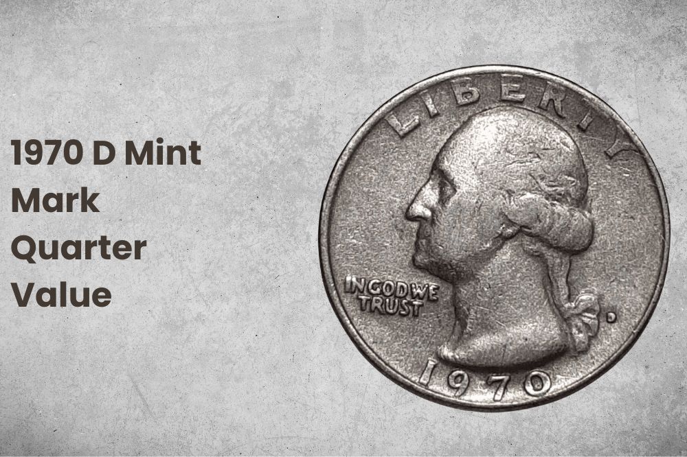 1970 D Mint Mark Quarter Value
