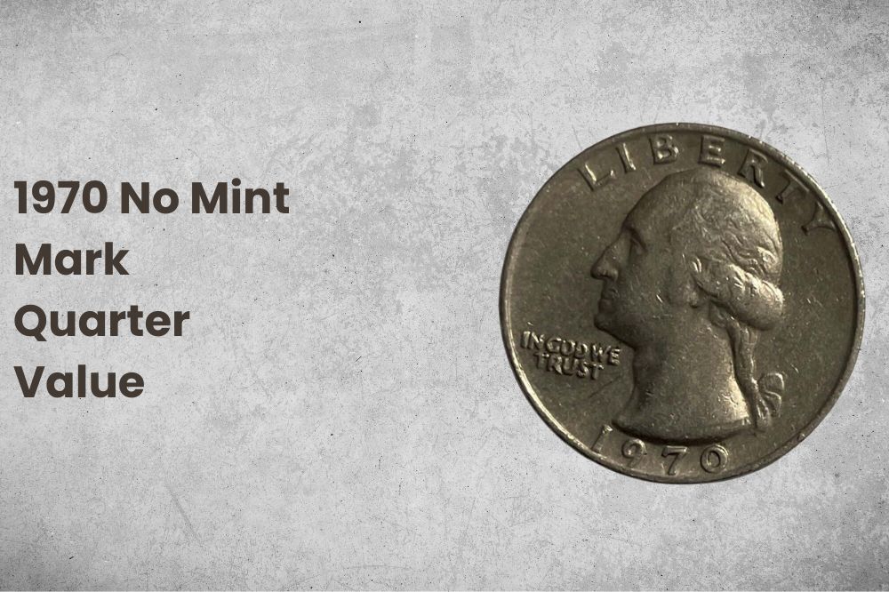 1970 No Mint Mark Quarter Value