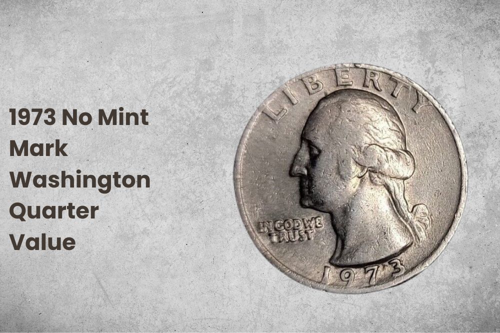 1973 No Mint Mark Washington Quarter Value
