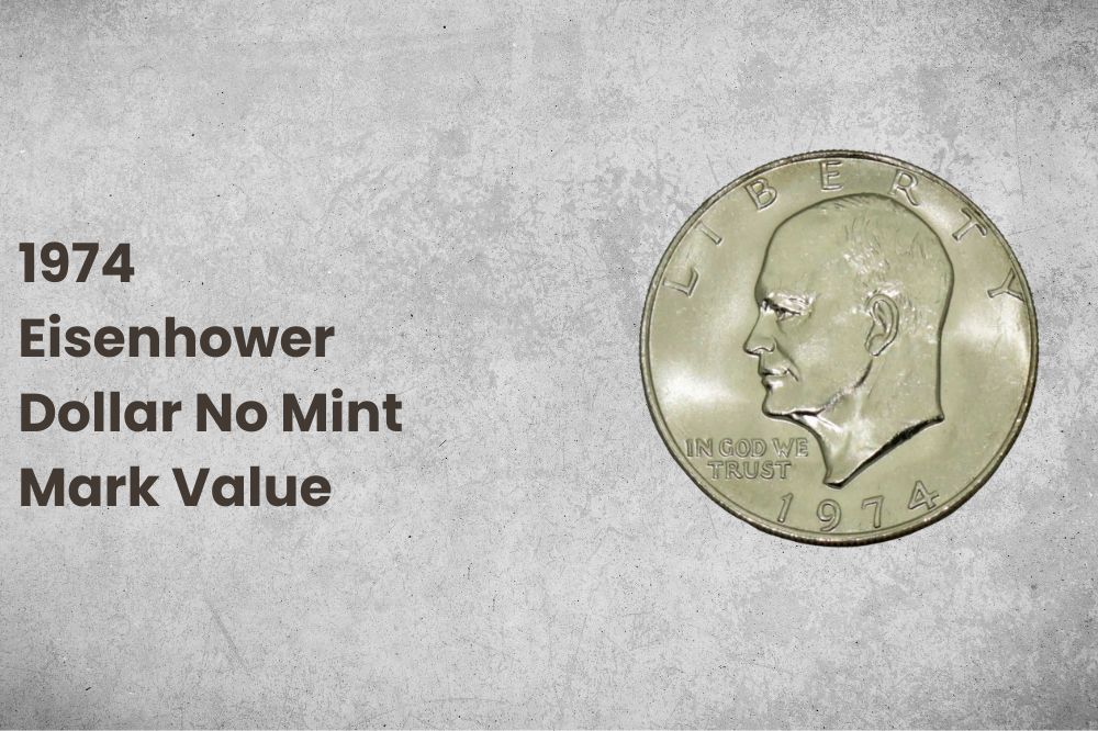 1974 Eisenhower Dollar No Mint Mark Value