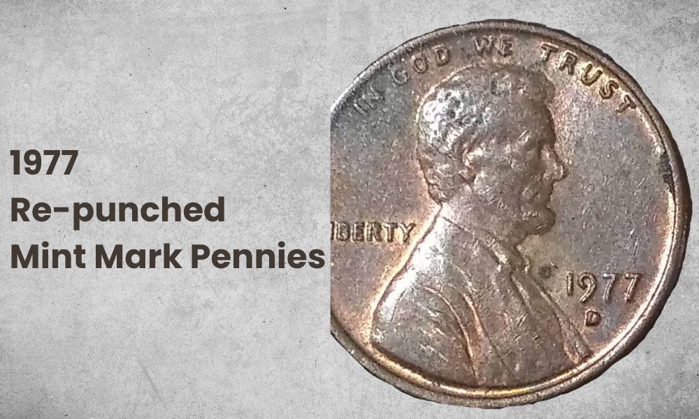 1977 Re-punched Mint Mark Pennies