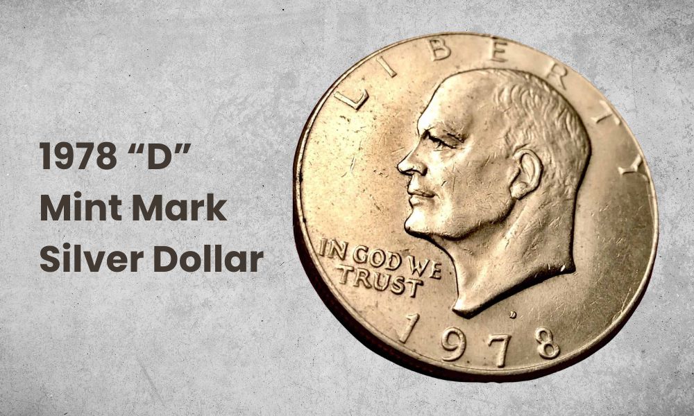 1978 “D” Mint Mark Silver Dollar