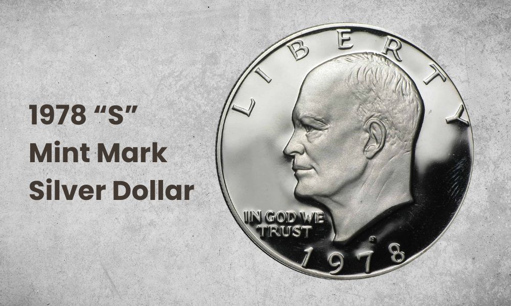 1978 “S” Mint Mark Silver Dollar