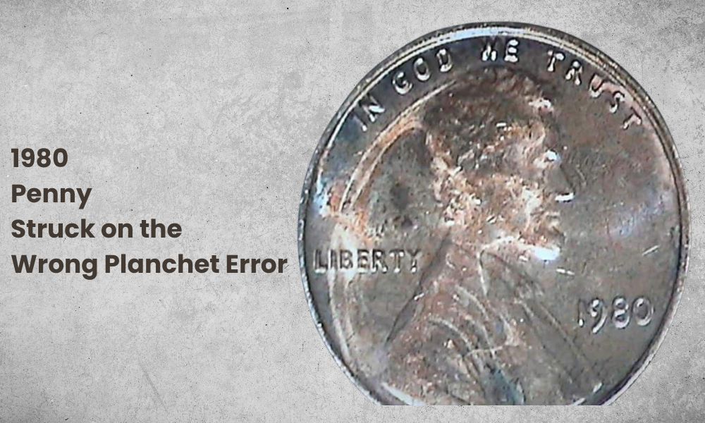 1980 Penny Struck on the Wrong Planchet Error