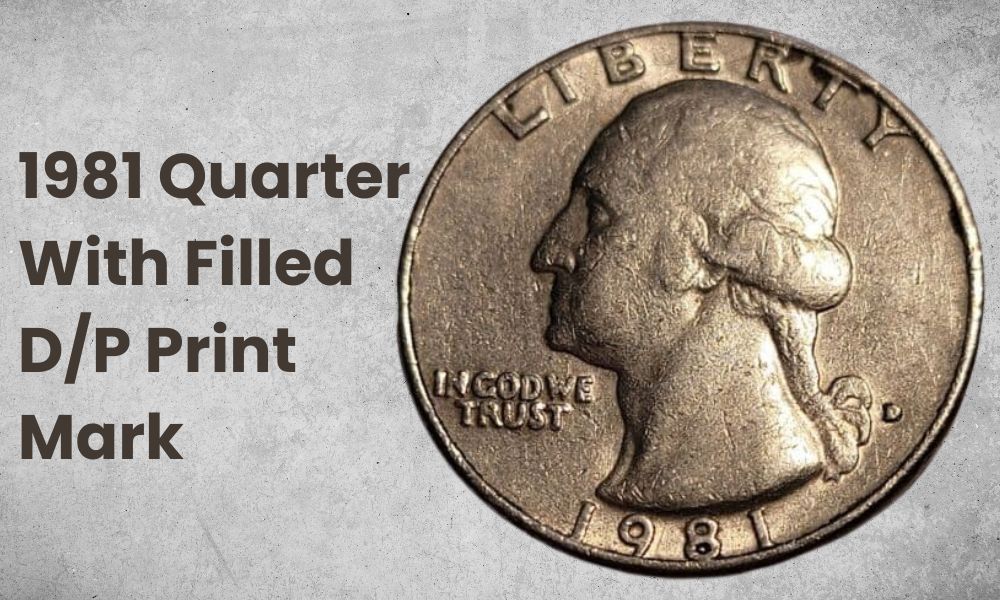 1981 Quarter With Filled D/P Print Mark