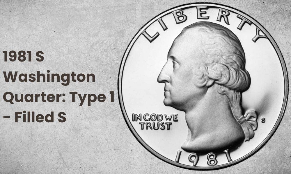 1981 S Washington Quarter: Type 1 - Filled S