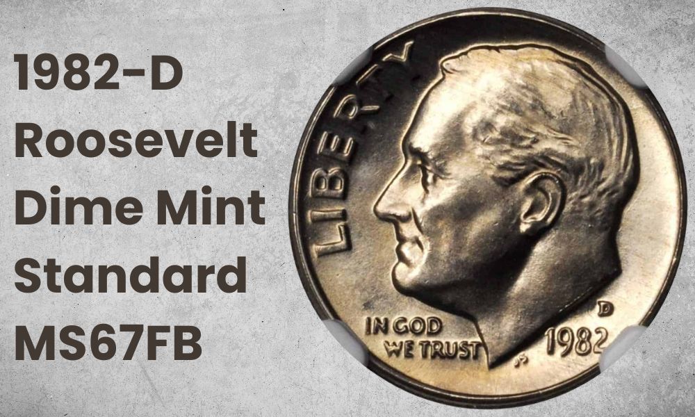 1982-D Roosevelt Dime Mint Standard MS67FB