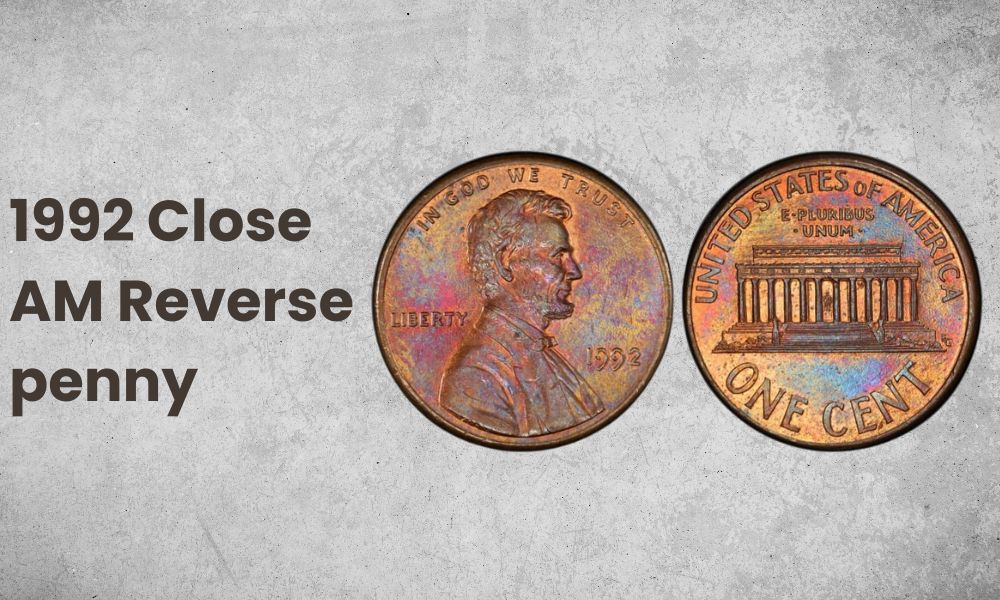 1992 Close AM Reverse penny