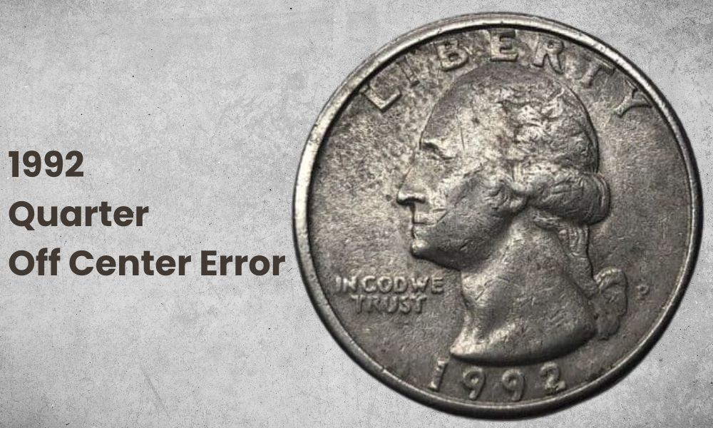 1992 Quarter - Off Center Error