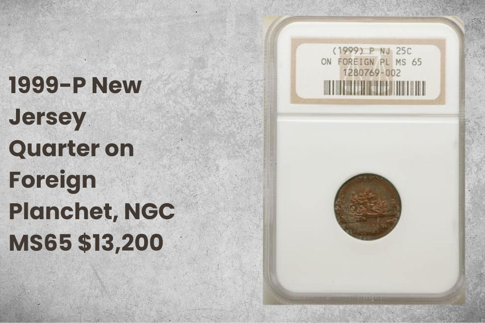 1999-P New Jersey Quarter on Foreign Planchet, NGC MS65 $13,200