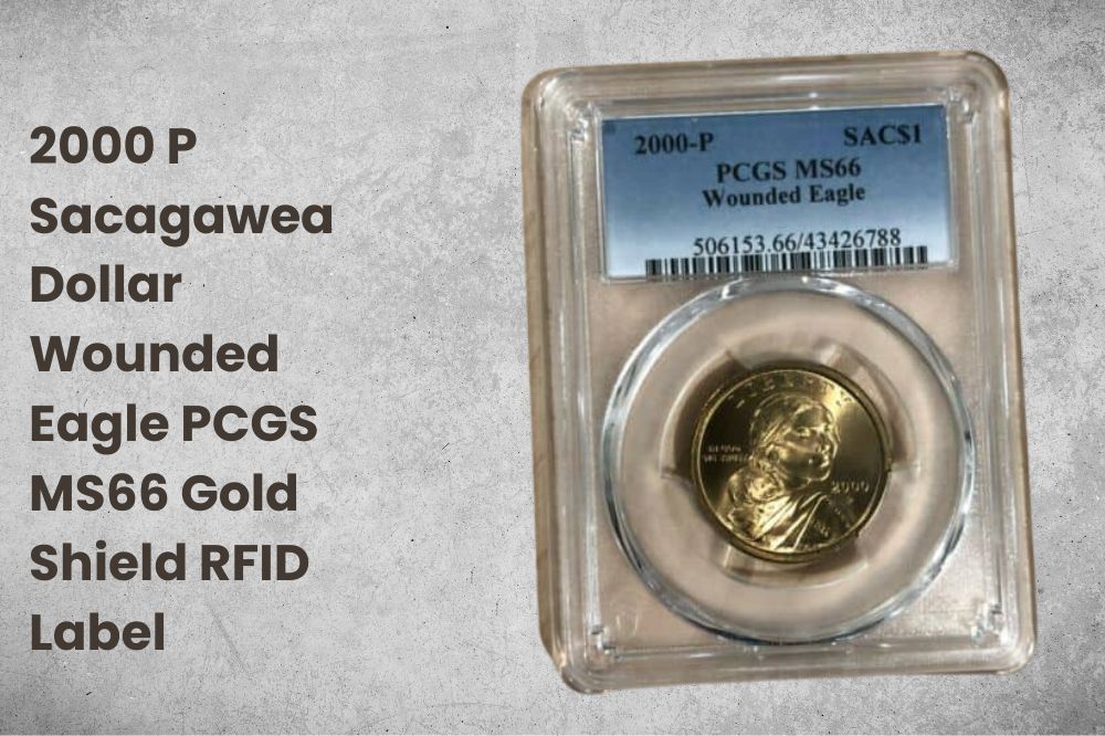 2000 P Sacagawea Dollar Wounded Eagle PCGS MS66 Gold Shield RFID Label