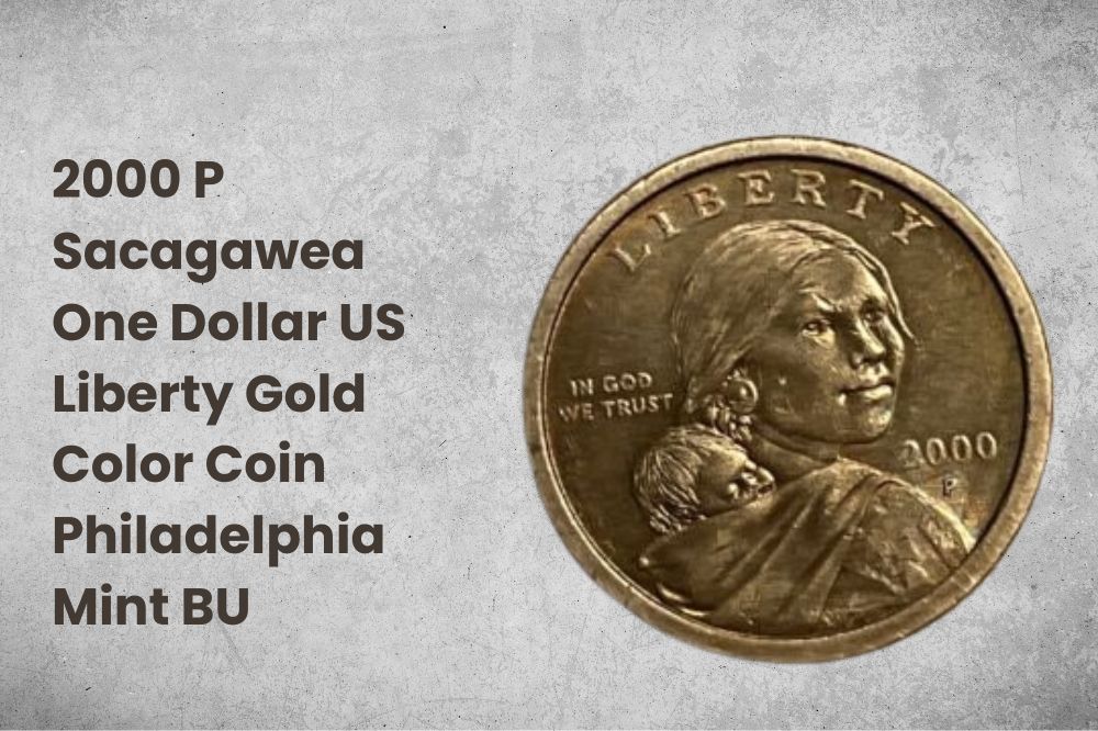 2000 P Sacagawea One Dollar US Liberty Gold Color Coin Philadelphia Mint BU