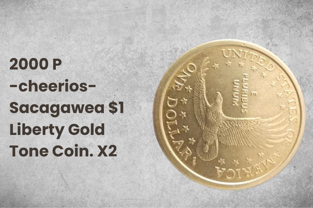 2000 P -cheerios- Sacagawea $1 Liberty Gold Tone Coin. X2