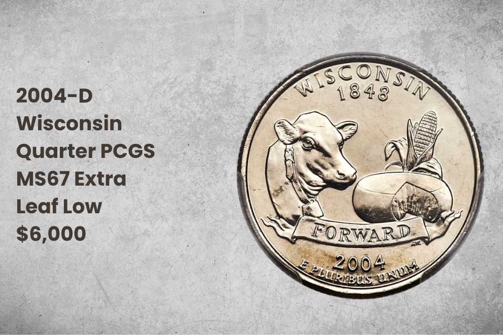 2004-D Wisconsin Quarter PCGS MS67 Extra Leaf Low $6,000