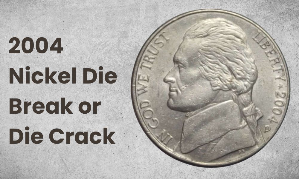 2004 Nickel Die Break or Die Crack