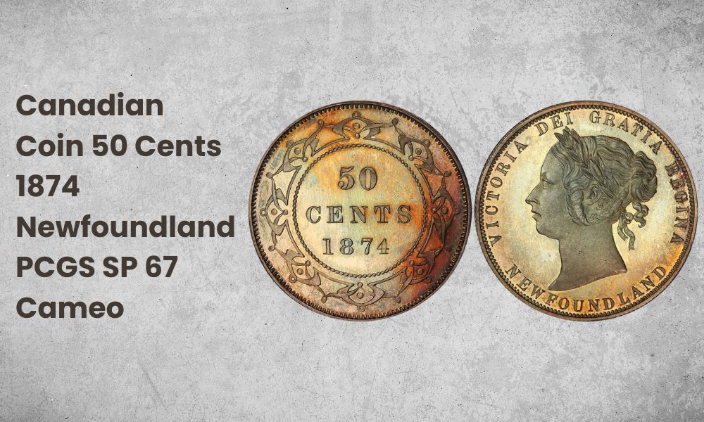 Canadian Coin 50 Cents 1874 Newfoundland – PCGS SP 67 Cameo