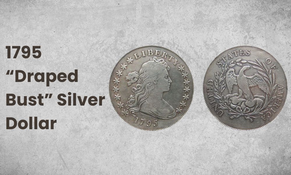 “Draped Bust” 1795 Silver Dollar