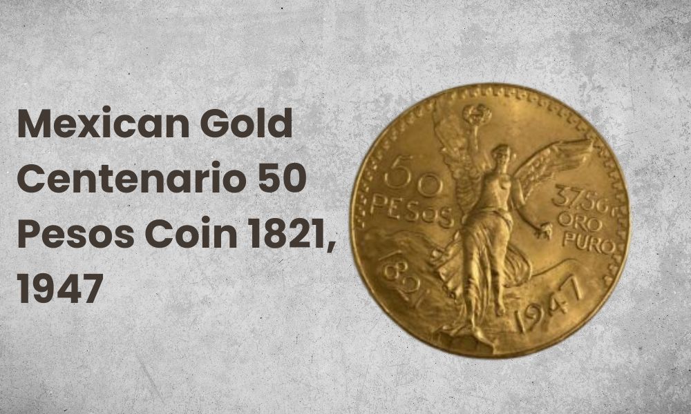 Mexican Gold Centenario 50 Pesos Coin 1821, 1947